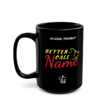 Lawyer Personalized Mug -  Better Call Attorney Name - Funny Coffee Cup 11 or 15oz
