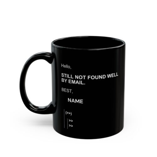 Coworker Funny Mug Custom Name - None of your emails are finding me well - Black  (11oz, 15oz) - Image 4