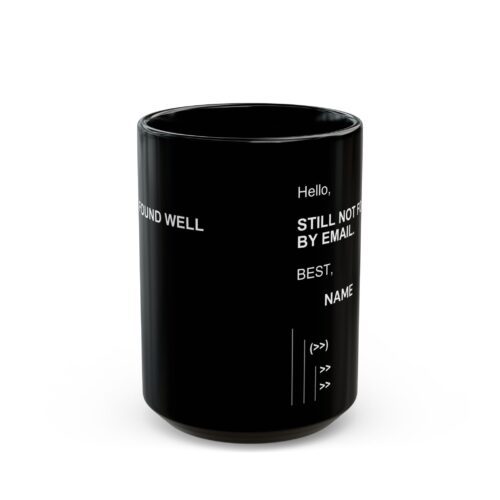 Coworker Funny Mug Custom Name - None of your emails are finding me well - Black  (11oz, 15oz) - Image 3