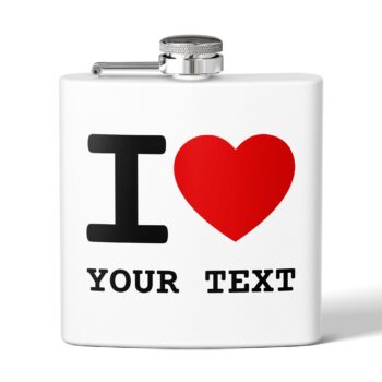 I LOVE and Your Custom Text Flask, Stainless Steel, 6oz