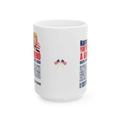 Great Friend & Custom Name, Funny Coffee Cup 11 or 15oz - Image 2