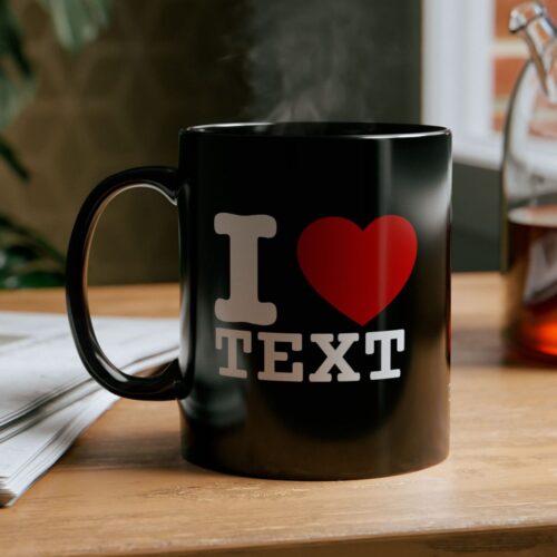 I love Mug & Custom Text - Heart Black Coffee Cup - Image 4