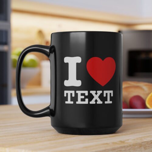 I love Mug & Custom Text - Heart Black Coffee Cup - Image 3