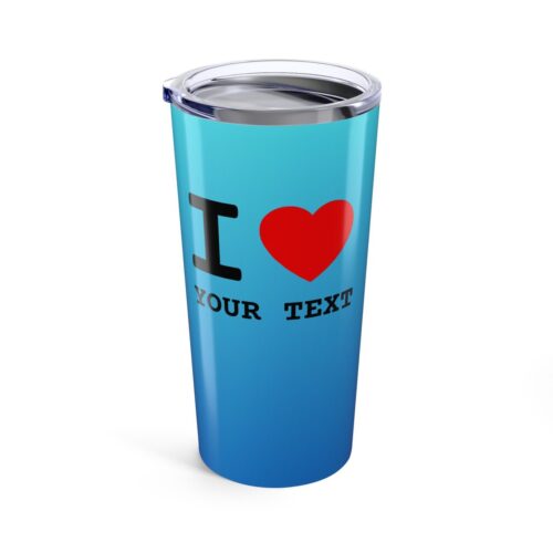 I LOVE & Your Custom Text Tumbler -  Insulated Stainless Steel Personalized Cup 20oz - Image 8