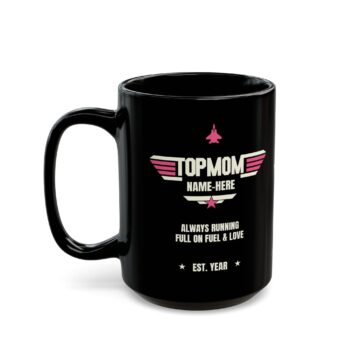 Top MOM Mug & Custom Name, Est. Year - Coffee Cup 11,  15oz