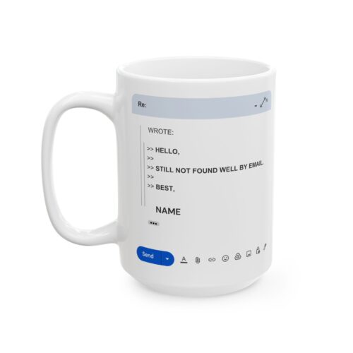 Coworker Funny Mug – Funny Office Coffee Cup – “None of Your Emails Are Finding Me Well” 11oz/15oz - Image 3