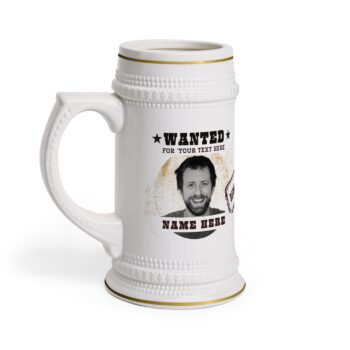 Wanted Beer Stein & Your Photo and Text - Funny Gift Ideas - Large Mug  22oz