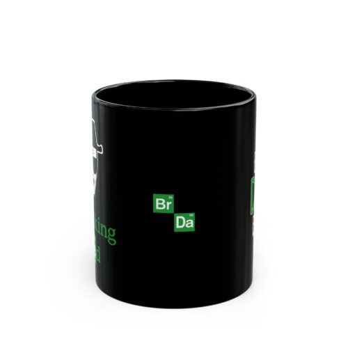 Dad Walter White Breaking Bad Mug - Funny Father's DAY Coffee Cup - 11 oz - Image 2