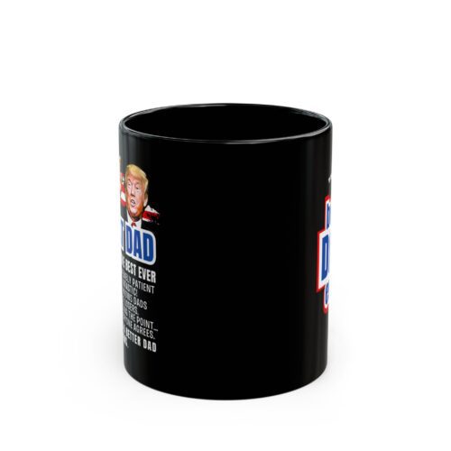 Great Dad Trump Mug & Best Ever back Text - Father's Day Daddy Funny Coffee Cup 11oz - Image 2