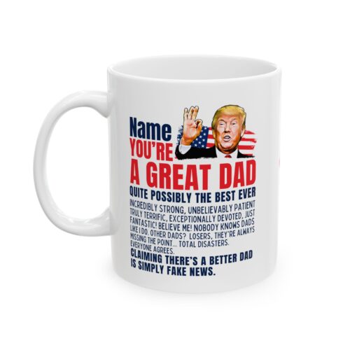 Great DAD Mug Custom Name Trump Funny Coffee Cup 11 or 15oz - Image 4