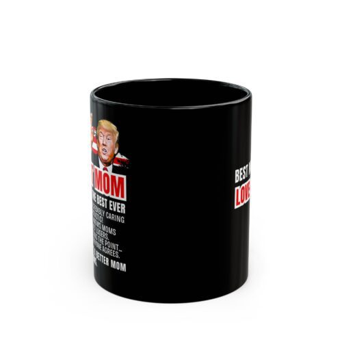 Great Mom Trump Mug & Best Ever back Text - Mothers's Day Daddy Funny Coffee Cup 11oz - Image 2