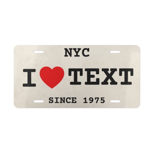 Custom I Love NY Metal License Vanity Plate - (Your Text) Automotive or Home Personalized  Gift idea - Standard Size 12" x 6"