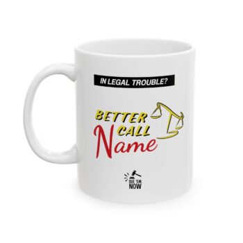 Lawyer Custom Name Mug / Better Call Attorney Personalized Funny Coffee 11/15oz